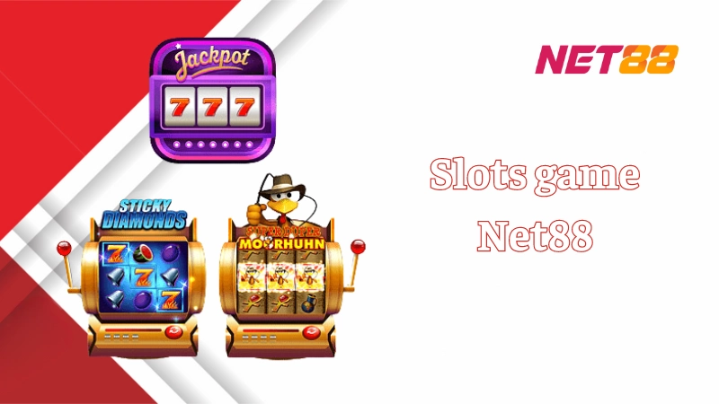 Slots game Net88: Sảnh game cá cược uy tín số 1 Việt Nam