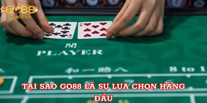 Tại sao Go88 là sự lựa chọn hàng đầu