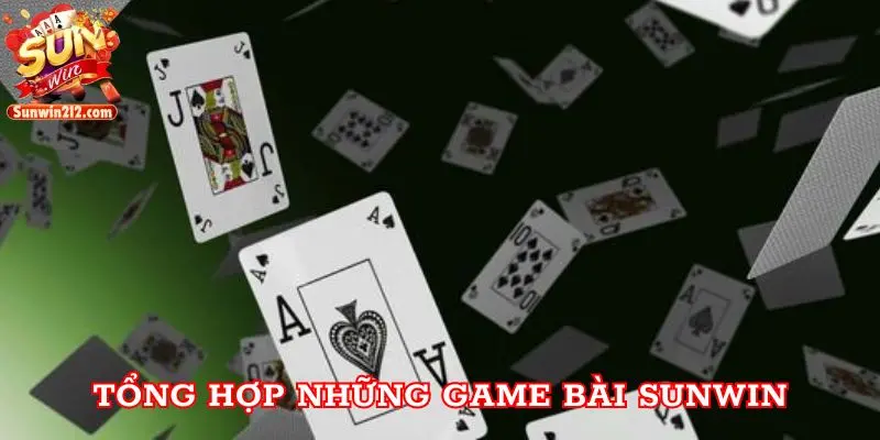 Tổng hợp những game bài Sunwin