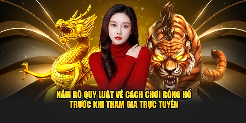 Quy luật của game Rồng Hổ Kubet cho những ai chưa biết